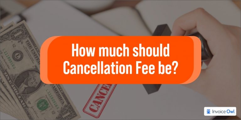 how-much-should-a-cancellation-fee-be-for-a-service-invoiceowl