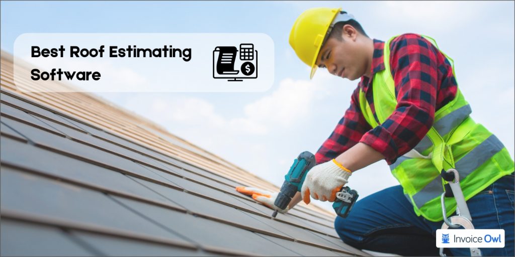 11 Best Roofing Estimate Software: Compare & Try Free | InvoiceOwl